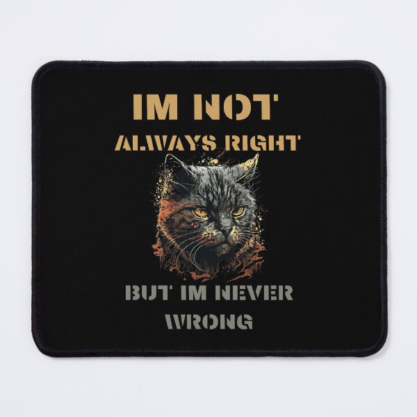 Item preview, im not always right but im never wrong designed and sold by Cr4ftyCreations.