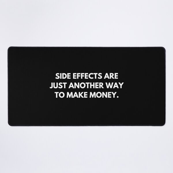 Item preview, Side effects are just another way to make money designed and sold by ProtonProject.