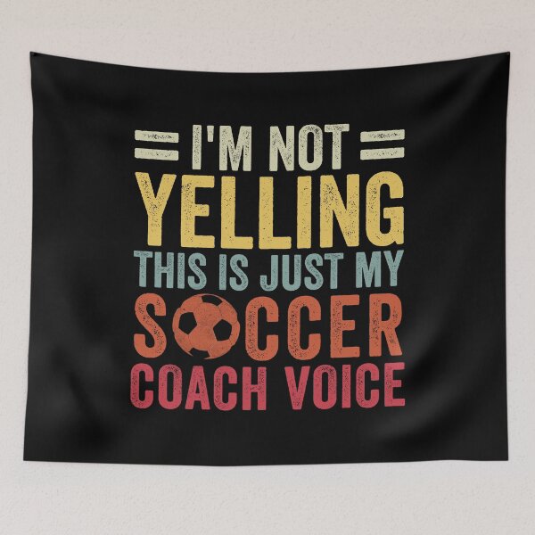Item preview, I'm Not Yelling This Is Just My Soccer Coach Voice Dad designed and sold by cimibaka25.