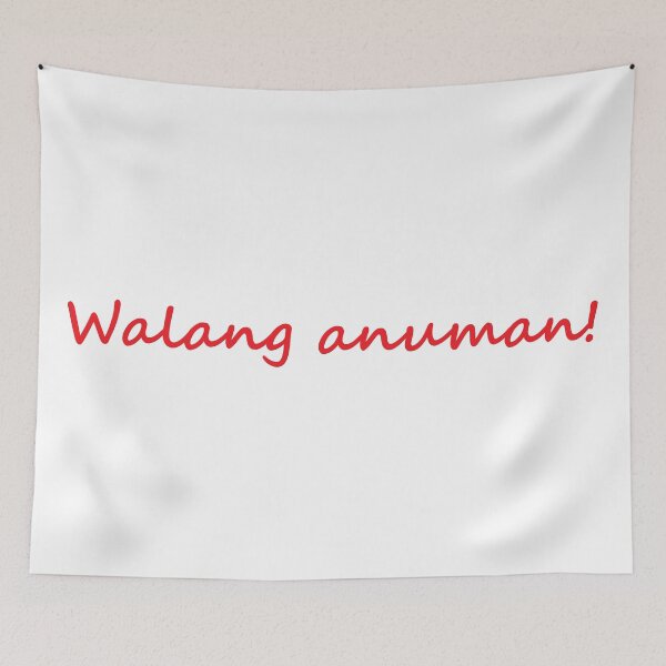 Item preview, " Walang anuman ! " in Tagalog means " You're welcome " in English designed and sold by PabloBSanchez.