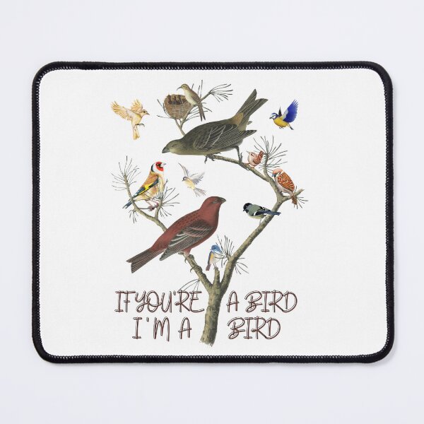 Item preview, If You're A Bird I'm A Bird designed and sold by Designsplendor.