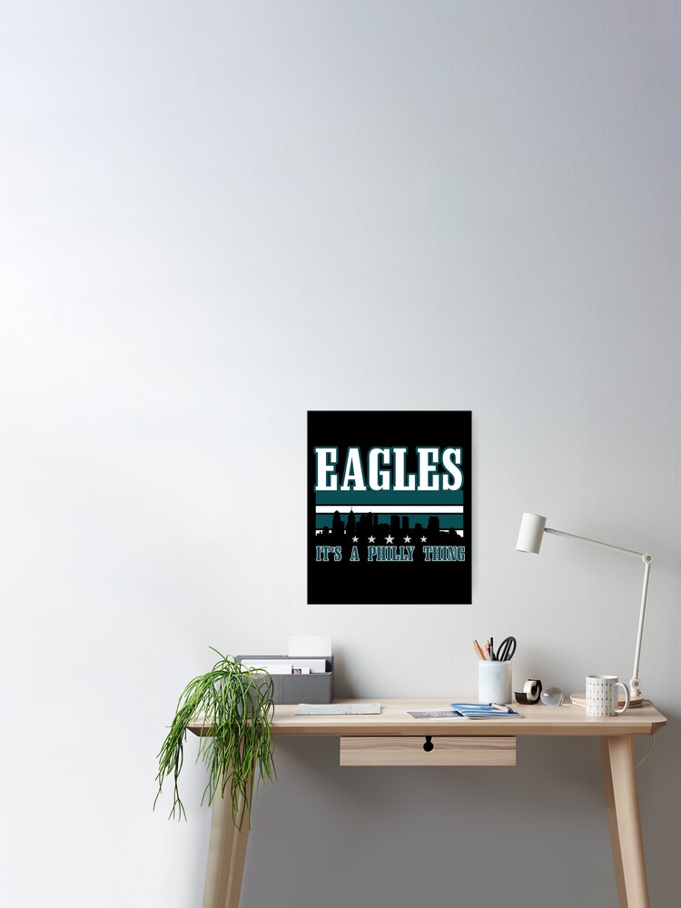 Eagles - It's A Philly Thing - Philadelphia Skyline Poster by fezztee