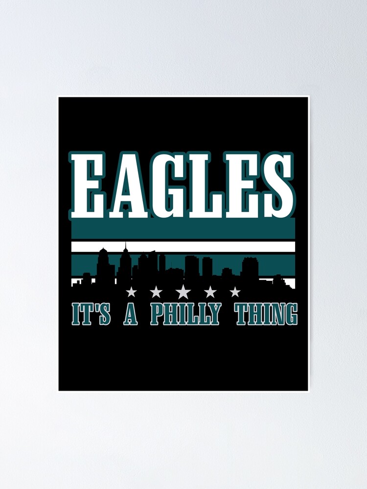 Eagles - It's A Philly Thing - Philadelphia Skyline Poster by fezztee