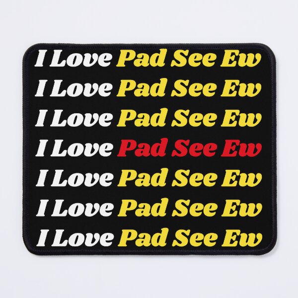 Item preview, 'I Love Pad See Ew' Thai Traditional Food - Delicious Text Based Design designed and sold by Ridiculam Toga.