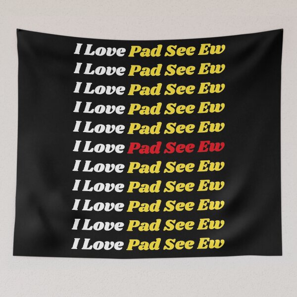 Item preview, 'I Love Pad See Ew' Thai Traditional Food - Delicious Text Based Design designed and sold by Ridiculam Toga.
