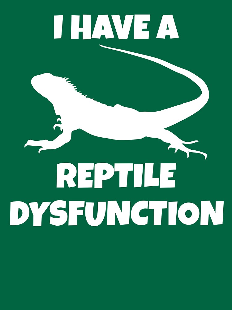 reptile dysfunction shirt