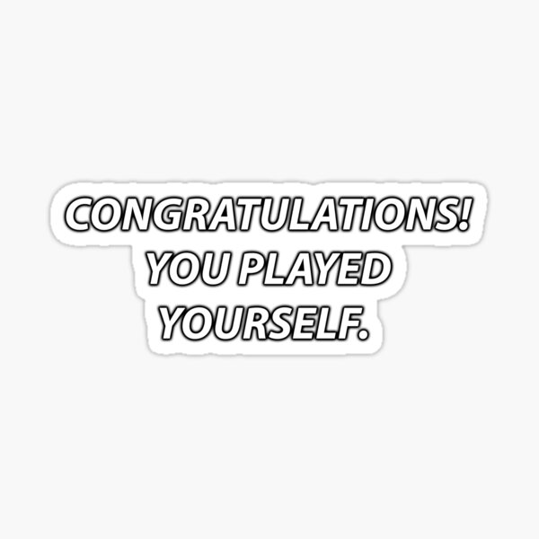 congratulations, you played yourself! 🤭 ON SALE NOW 💿 10/6