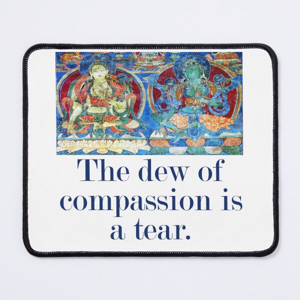 Item preview, The Dew Of Compassion Is A Tear - Compassion Quote designed and sold by CrankyOldDude.