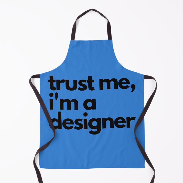 Item preview, Trust me, I'm a designer designed and sold by Trevor Gibbs.