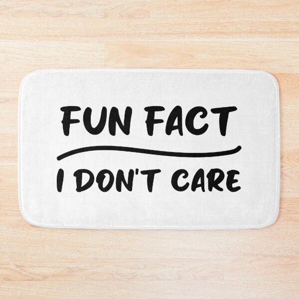 Item preview, Fun fact i don't care - Sarcastic i don't care quote designed and sold by Blonc-ou.
