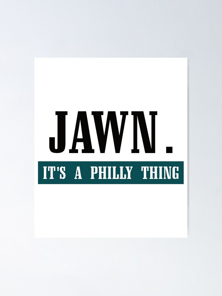 Jawn Its A Philly Thing Philadelphia Slang by Olekw Siomh