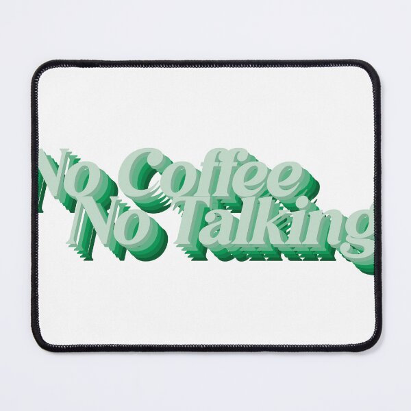 Item preview, No Coffee No talking designed and sold by dean-ward4.