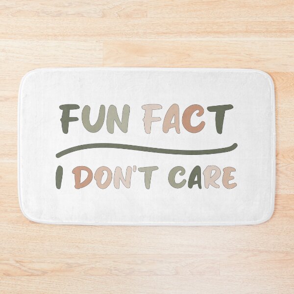 Item preview, Fun fact i don't care - Sarcastic i don't care quote designed and sold by Blonc-ou.