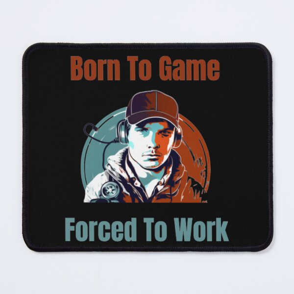 Item preview, Born to Game Forced designed and sold by Uppercreate.