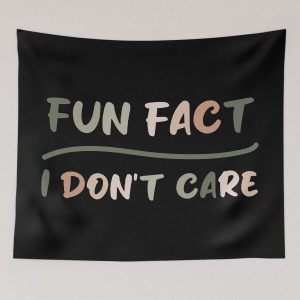 Item preview, Fun fact i don't care - Sarcastic i don't care quote designed and sold by Blonc-ou.