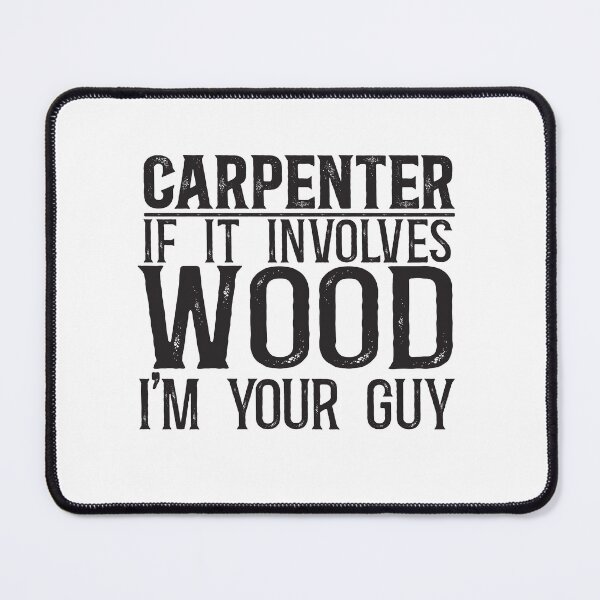 Item preview, Carpenter: If it involves wood, I'm your guy designed and sold by TeesYouWant.