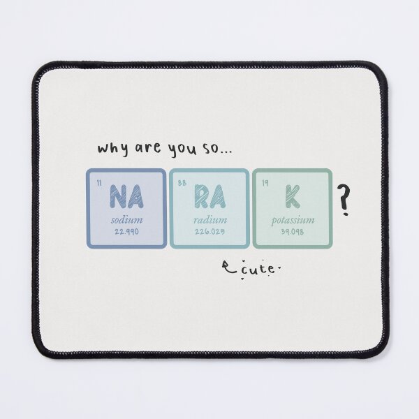 Item preview, why are you so... sodium, radium, potassium?  designed and sold by Pinu92.