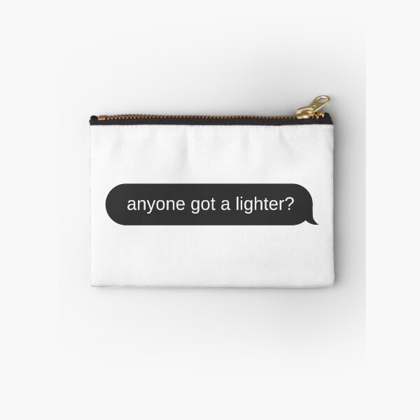 Item preview, anyone got a lighter? Text Message designed and sold by DrunkPolarBear.