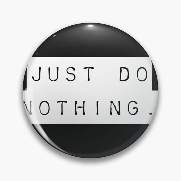 Item preview, Just do nothing  designed and sold by Sarvgya Verma.