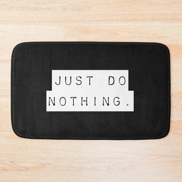 Item preview, Just do nothing  designed and sold by Sarvgya Verma.