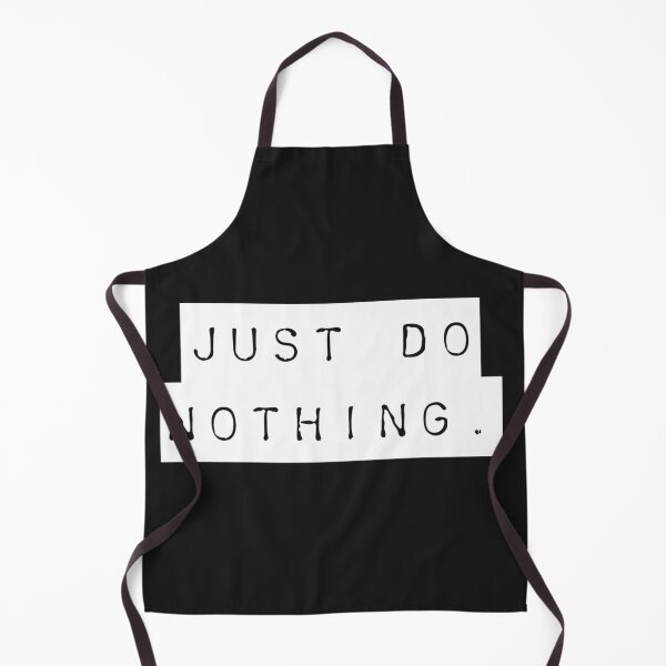 Item preview, Just do nothing designed and sold by Sarvgya Verma.
