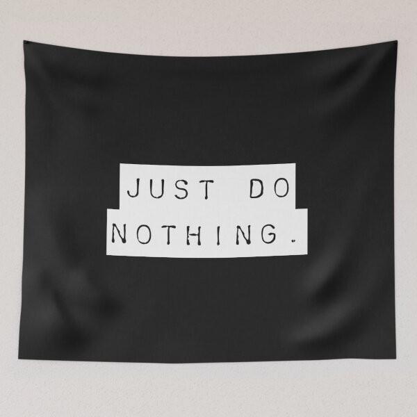 Item preview, Just do nothing  designed and sold by Sarvgya Verma.