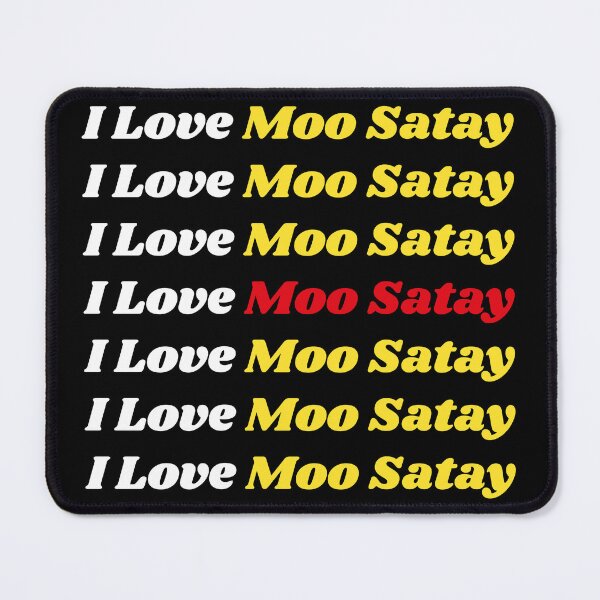 Item preview, 'I Love Moo Satay' Thai Traditional Food - Delicious Text Based Design designed and sold by Ridiculam Toga.