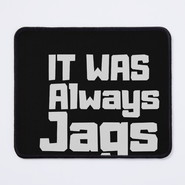 Item preview,  it was always the jags  designed and sold by designreb.