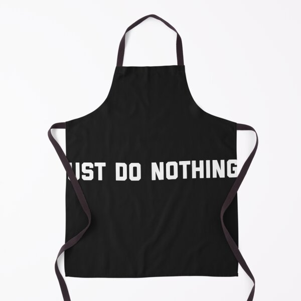 Item preview, Just do nothing designed and sold by Sarvgya Verma.