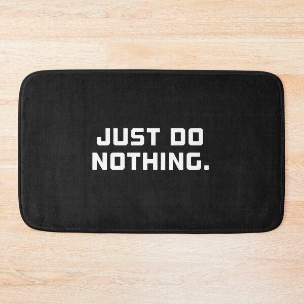 Item preview, Just do nothing  designed and sold by Sarvgya Verma.
