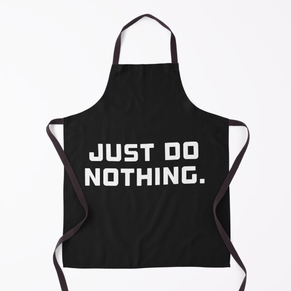 Item preview, Just do nothing designed and sold by Sarvgya Verma.