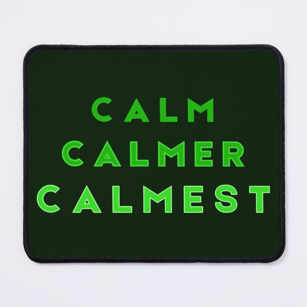 Item preview, Calm Calmer Calmest Green designed and sold by Tony Cisse.