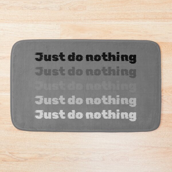 Item preview, Just do nothing  designed and sold by Sarvgya Verma.