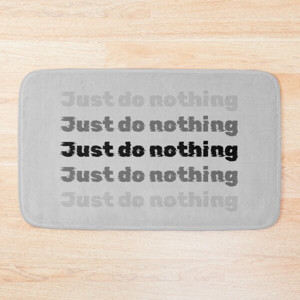 Item preview, Just do nothing  designed and sold by Sarvgya Verma.