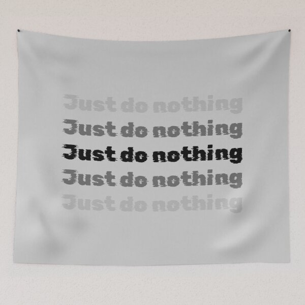Item preview, Just do nothing  designed and sold by Sarvgya Verma.