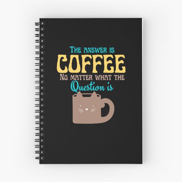 Item preview,  coffee is the answer no matter what the question is designed and sold by vidyaroul.
