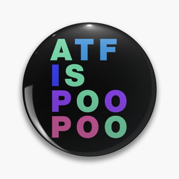 Item preview, Atf is poo poo designed and sold by ALIENATIVED.