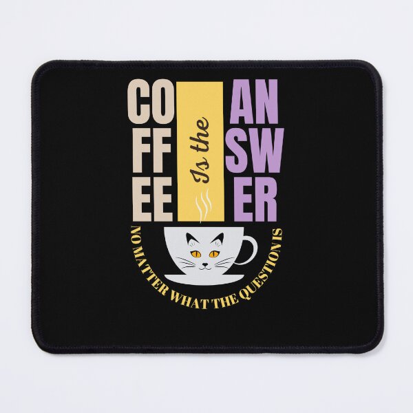 Item preview, coffee is the answer no matter what the question is designed and sold by vidyaroul.