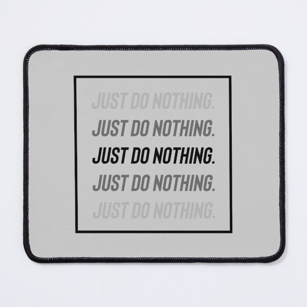 Item preview, Just do nothing  designed and sold by Sarvgya Verma.