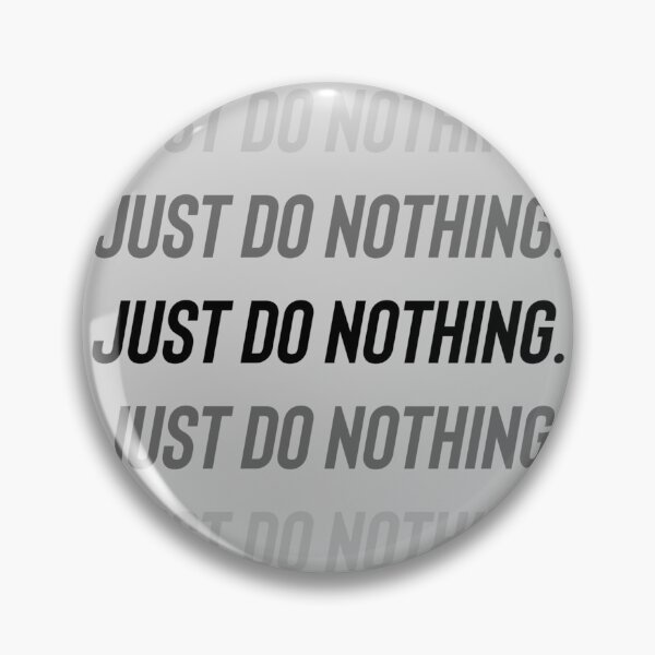 Item preview, Just do nothing  designed and sold by Sarvgya Verma.