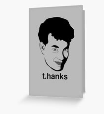 t.hanks Greeting Card
