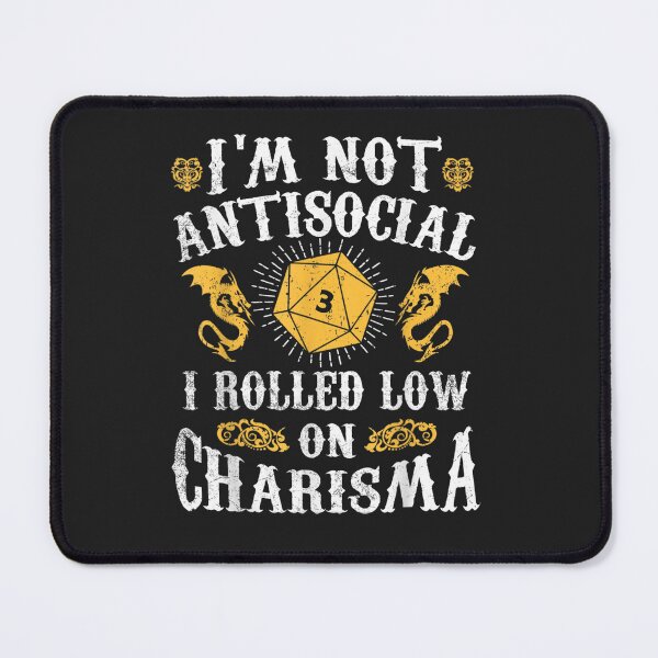 Item preview, I'm Not Antisocial I Rolled Low On Charisma designed and sold by Glitche-Shop.