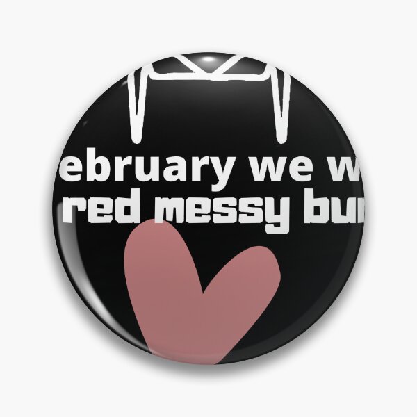 Item preview,  in february we wear red messy bun designed and sold by designreb.