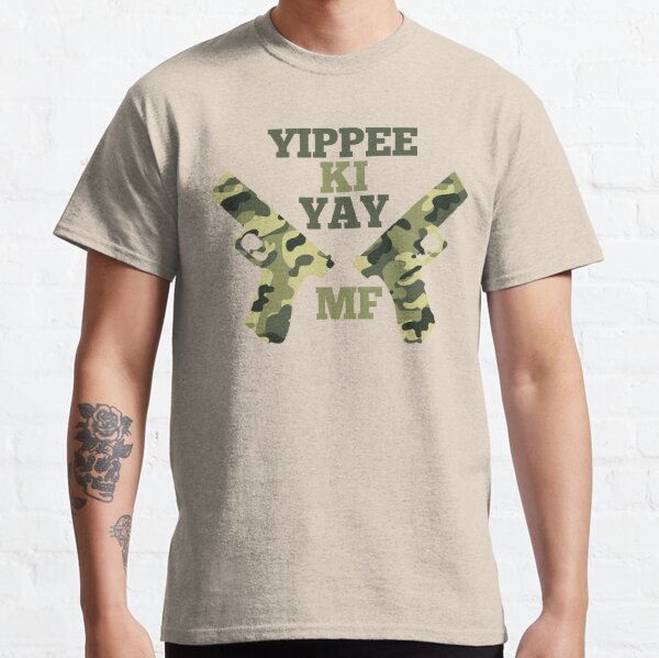 yippee ki yay t shirt