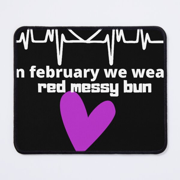 Item preview,   in february we wear red messy bun designed and sold by designreb.