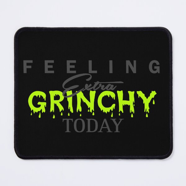 Item preview, Feeling Extra Grinchy Today - Typographic Style 2 designed and sold by Dude 4U.