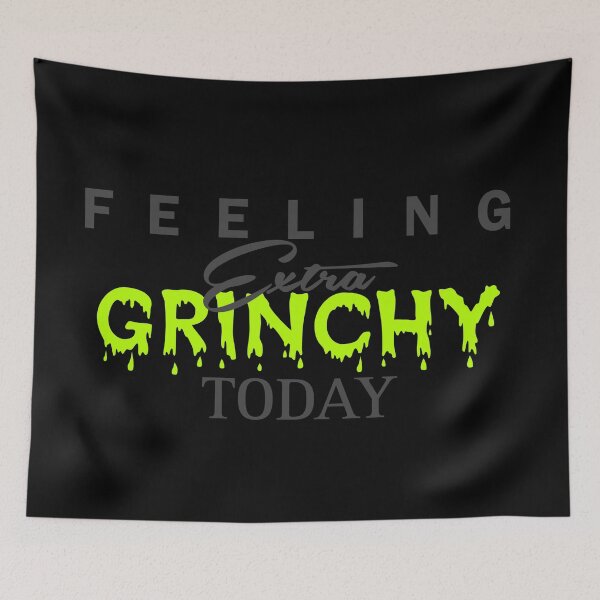 Item preview, Feeling Extra Grinchy Today - Typographic Style 2 designed and sold by Dude 4U.