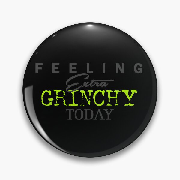 Item preview, Feeling Extra Grinchy Today - Typographic Style 3 designed and sold by Dude 4U.