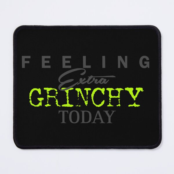 Item preview, Feeling Extra Grinchy Today - Typographic Style 3 designed and sold by Dude 4U.