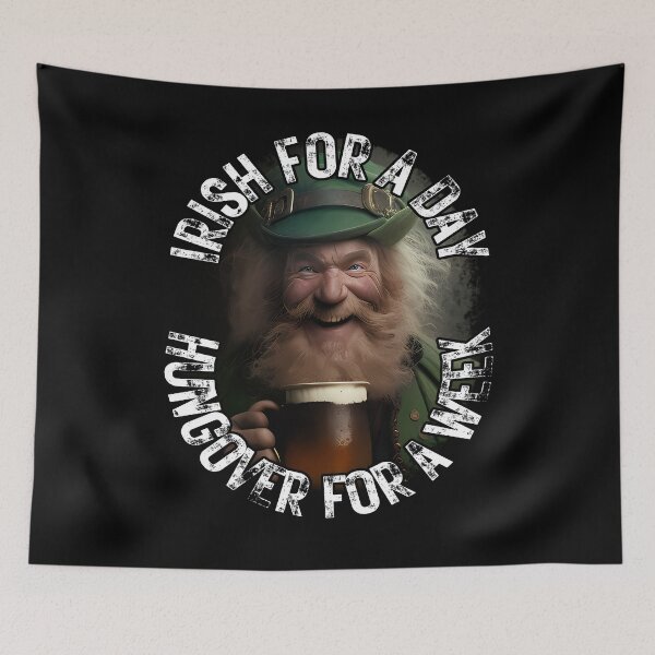 Item preview, Irish For A Day Hungover for A Week designed and sold by MoonsmileProd.
